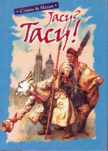 Jacy? Tacy! czyli 100 pytań i odpowiedzi o Krakowie - Leszek Mazan, Mieczysław Czuma