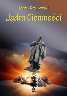 Jądra ciemności - Marek Królikowski