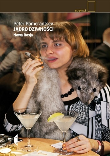 Jądro dziwności. Nowa Rosja - Peter Pomerantsev