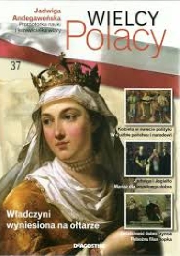 Jadwiga Andegaweńska Promotorka nauki i krzewicielka wiary - praca zbiorowa