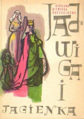 Jadwiga i Jagienka - Czesława Niemyska-Rączaszkowa