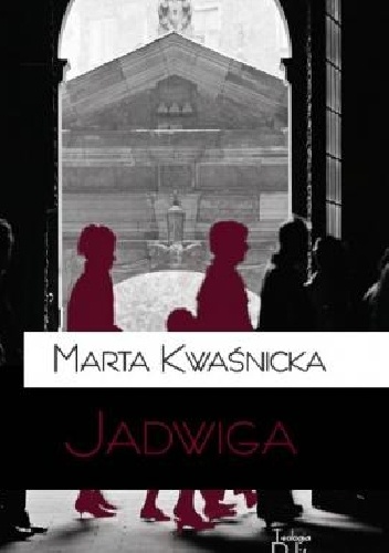 Jadwiga - Marta Kwaśnicka