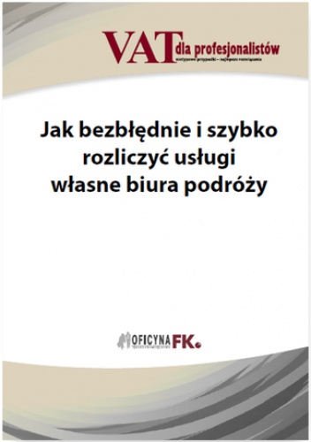 Jak bezbłędnie i szybko rozliczyć usługi własne biura podróży - Kuciński Rafał