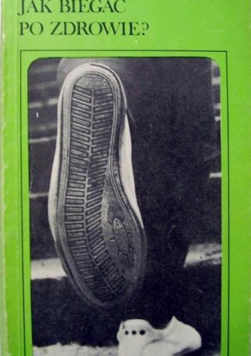 Jak biegać po zdrowie? - Wojciech Lipoński
