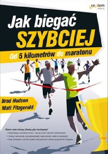 Jak biegać szybciej. Od 5 kilometrów do maratonu - Matt Fitzgerald, Brad Hudson