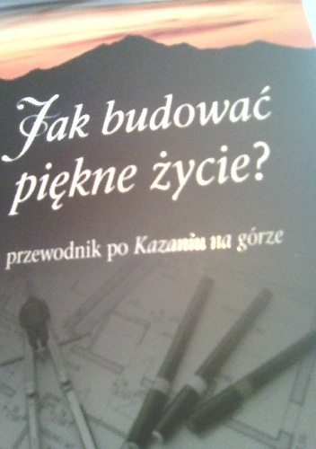 Jak budować piękne życie? Przewodnik po Kazaniu na Górze - Jan Andrzej Kłoczowski OP