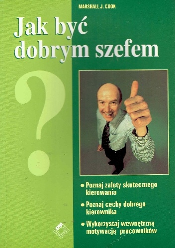 Jak być dobrym szefem? - Marshall J. Cook