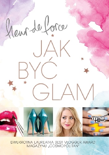 Jak być glam - Fleur De Force