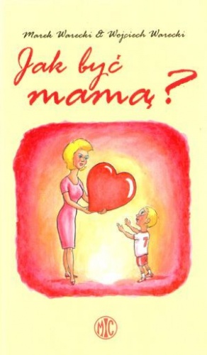 Jak być mamą - Marek Warecki