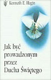"Jak być prowadzonym przez Ducha Świętego?" - Kenneth E. Hagin