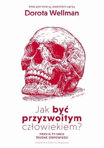 Jak być przyzwoitym człowiekiem? - Dorota Wellman