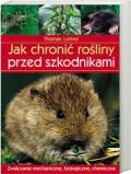 Jak chronić rośliny przed szkodnikami - Lohrer Thomas