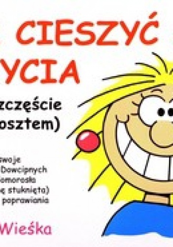 Jak cieszyć się z życia czyli szczęście (czyli szczęście tanim kosztem) - Martin Baxendale