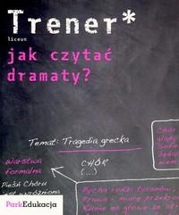 Jak czytać dramaty trener - praca zbiorowa