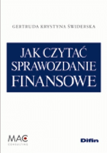 Jak czytać sprawozdanie finansowe (ze zbiorem zadań) - Gertruda Krystyna Świderska