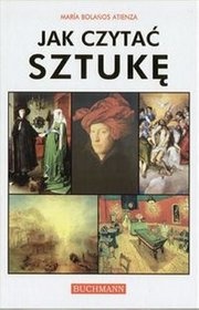 Jak czytać sztukę - Maria Bolanos Atienza