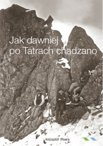 Jak dawniej po Tatrach chadzano - Krzysztof Pisera
