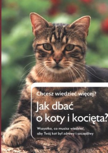 Jak dbać o koty i kocięta - praca zbiorowa