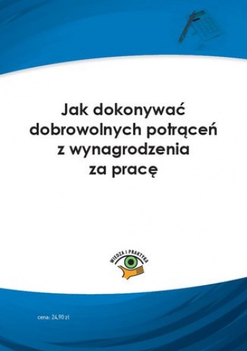 Jak dokonywać dobrowolnych potrąceń z wynagrodzenia za pracę - praca zbiorowa