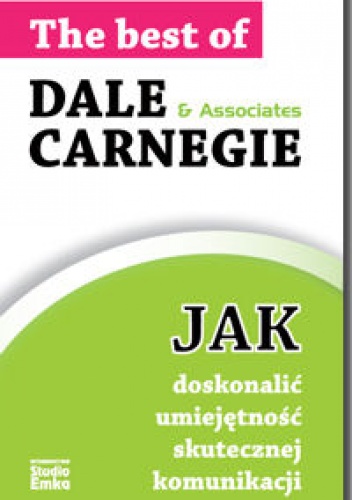 Jak doskonalić umiejętność skutecznej komunikacji - Dale Carnegie