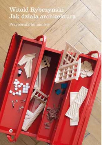 Jak działa architektura - Witold Rybczyński