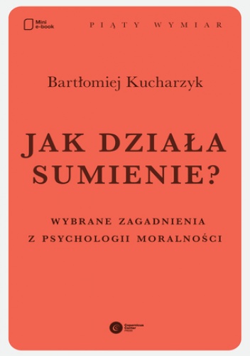 Jak działa sumienie? Wybrane zagadnienia z psychologii moralności - Kucharzyk Bartłomiej