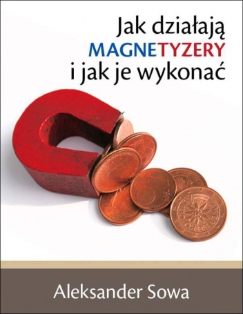 Jak działają magnetyzery i jak je wykonać - Aleksander Sowa