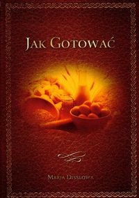 Jak gotować - Maria Disslowa