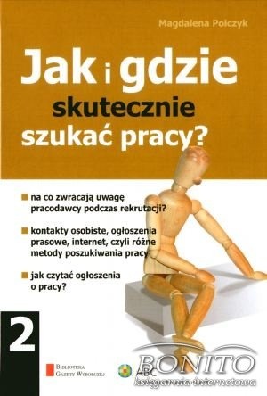 Jak i gdzie skutecznie szukać pracya - Magdalena Polczyk