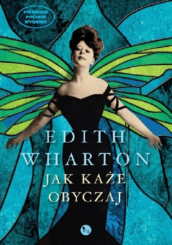 Jak każe obyczaj - Edith Wharton
