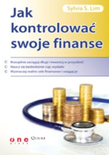 Jak kontrolować swoje finanse - Sylvia S. Lim