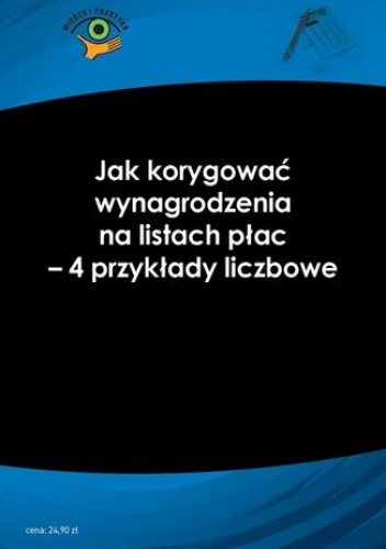 Jak korygować wynagrodzenia na listach płac - 4 przykłady liczbowe - Salamon Aldona