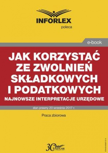 Jak korzystać ze zwolnień składkowych i podatkowych  najnowsze interpretacje urzędowe - Pl Infor
