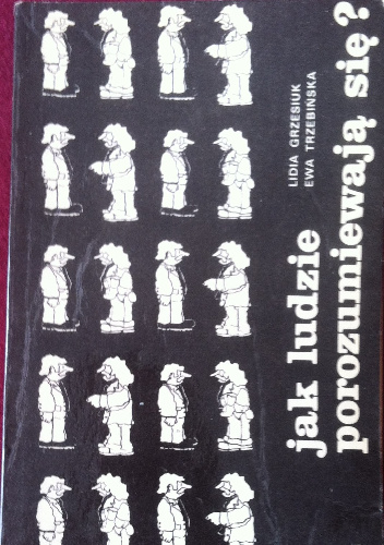 Jak ludzie porozumiewają się? - Lidia Grzesiuk, Ewa Trzebińska