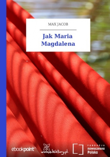 Jak Maria Magdalena - Max Jacob