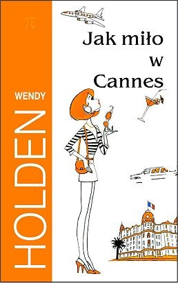 Jak miło w Cannes - Wendy Holden