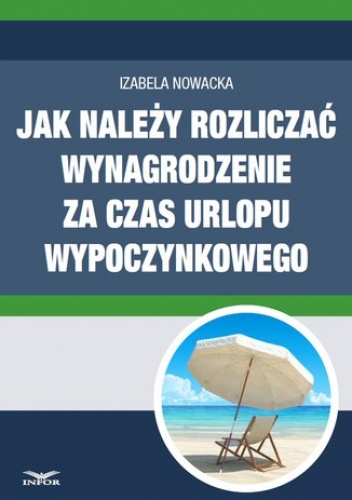 Jak należy rozliczać wynagrodzenie za czas urlopu wypoczynkowego - PL Infor