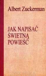 Jak napisać świetną powieść - Albert Zuckerman