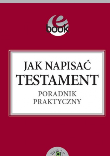 Jak napisać testament - poradnik praktyczny - Kosecka Ewa