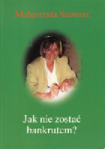 Jak nie zostać bankrutem? - Małgorzata Stawarz