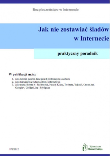 Jak nie zostawiać śladów w Internecie - Opracowanie Zbiorowe
