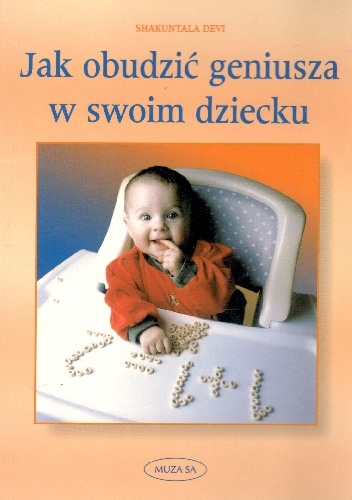 Jak obudzić geniusza w swoim dziecku - Shakuntala Devi