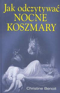 Jak odczytywać nocne koszmary - Christine Benoit