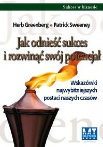 Jak odnieść sukces i rozwinąć swój potencjał - Herb Greenberg, Patrick Sweeney