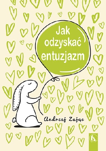 Jak odzyskać entuzjazm - Andrzej Zając
