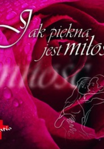 Jak piękna jest miłość