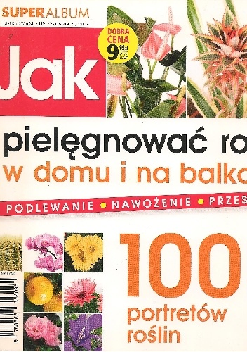 Jak pielęgnować rośliny w domu i na balkonie