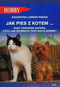 Jak pies z kotem... - Katarzyna Lorens-Padzik