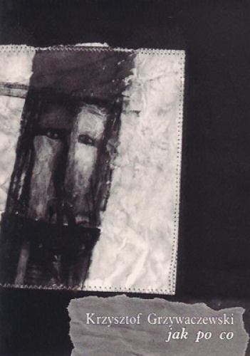 Jak po co - Krzysztof Grzywaczewski