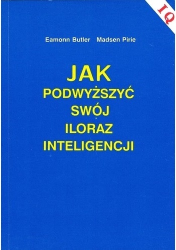 Jak podwyższyć swój iloraz inteligencji - Madsen Pirie, Eamonn Butler